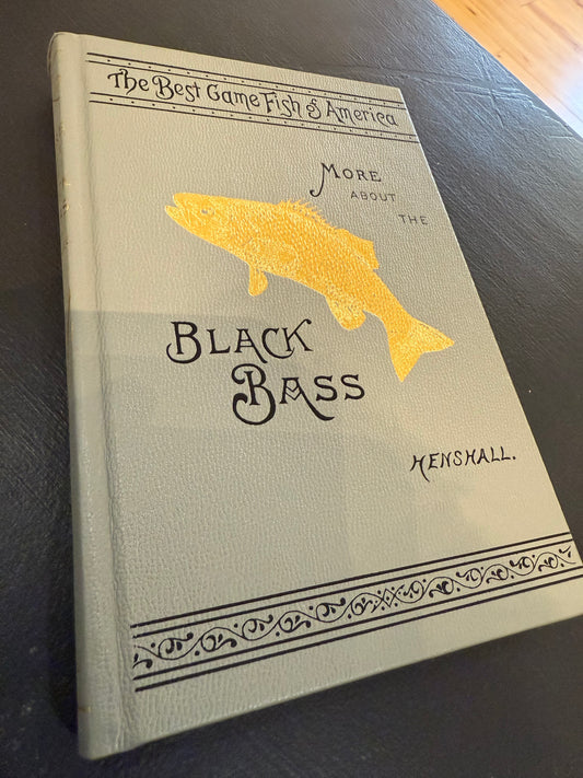 The Best Game Fish of America ~ More about the Black Bass